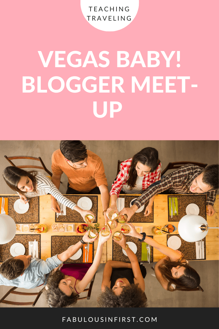 Vegas Baby! Blogger Meet-Up - Fabulous In First